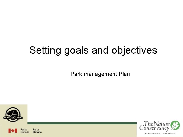 Setting goals and objectives Park management Plan 