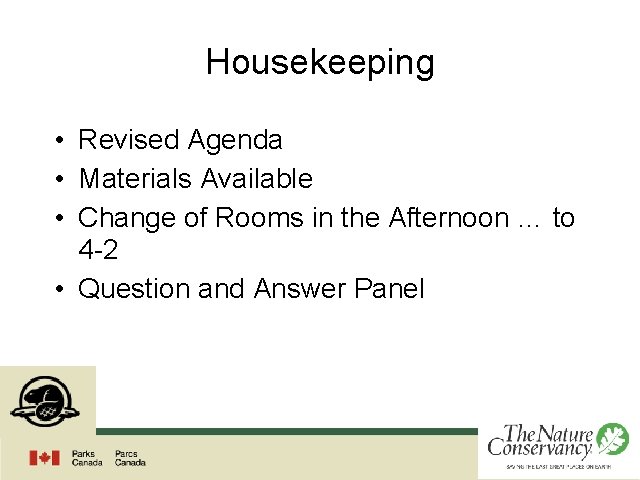 Housekeeping • Revised Agenda • Materials Available • Change of Rooms in the Afternoon