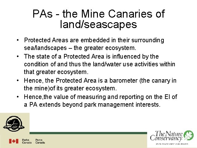 PAs - the Mine Canaries of land/seascapes • Protected Areas are embedded in their