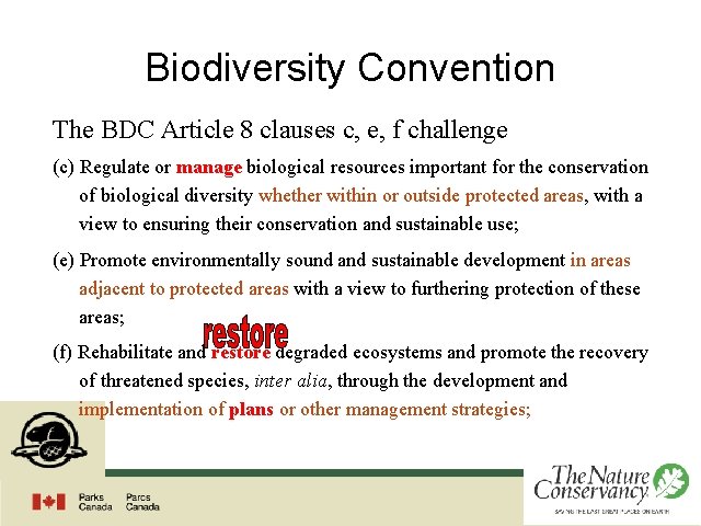 Biodiversity Convention The BDC Article 8 clauses c, e, f challenge (c) Regulate or