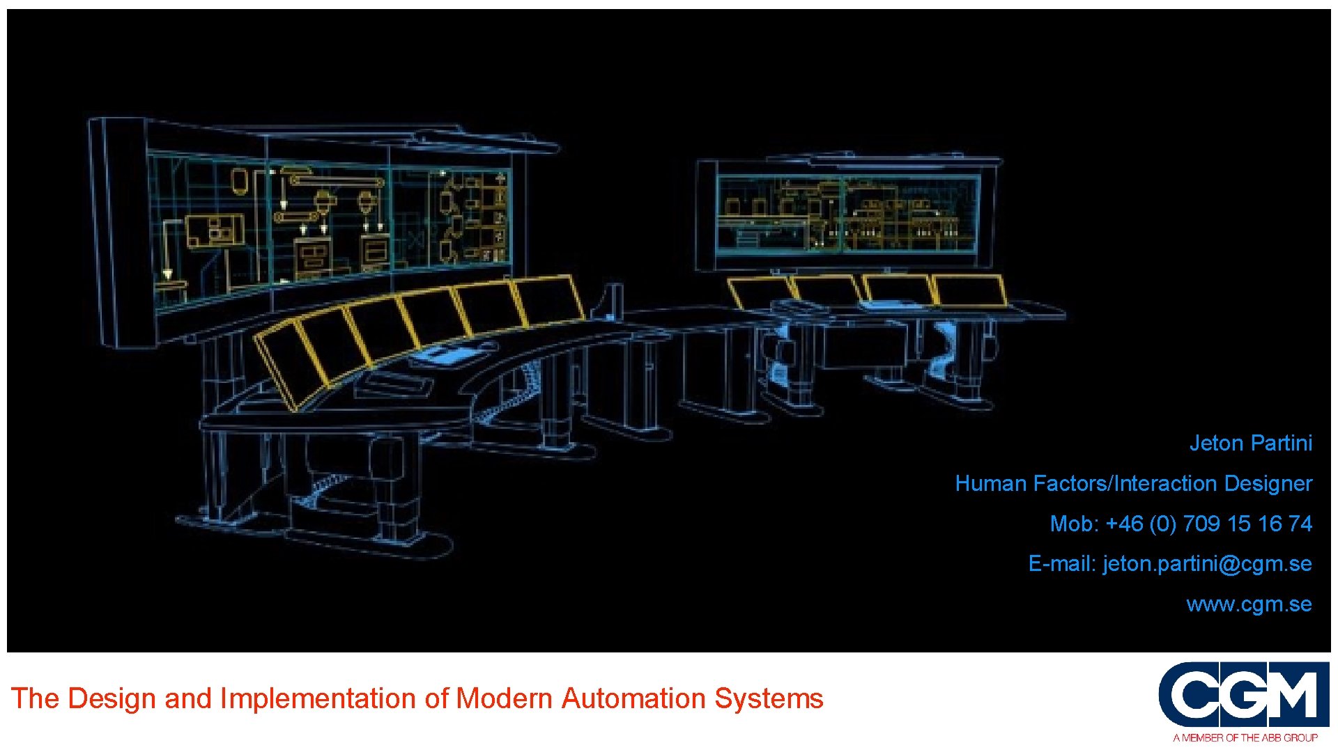 Jeton Partini Human Factors/Interaction Designer Mob: +46 (0) 709 15 16 74 E-mail: jeton.