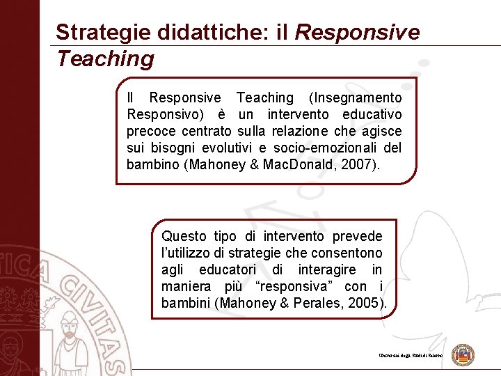 Strategie didattiche: il Responsive Teaching Il Responsive Teaching (Insegnamento Responsivo) è un intervento educativo