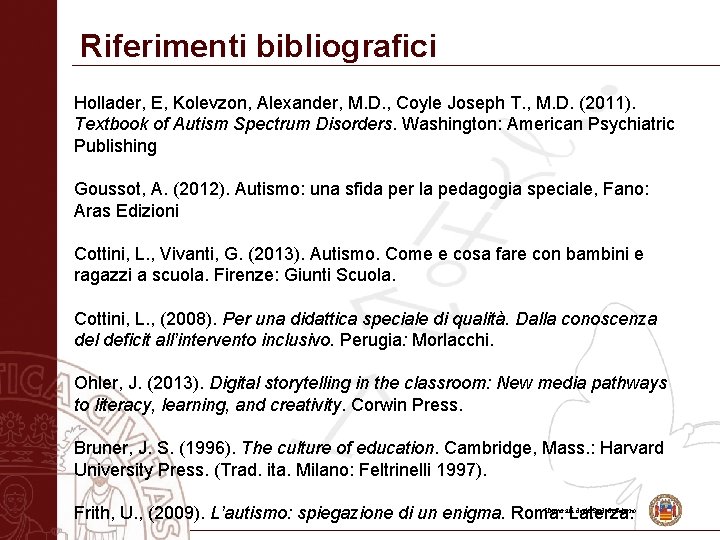 Riferimenti bibliografici Hollader, E, Kolevzon, Alexander, M. D. , Coyle Joseph T. , M.