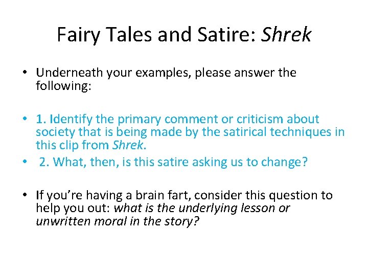 Fairy Tales and Satire: Shrek • Underneath your examples, please answer the following: •