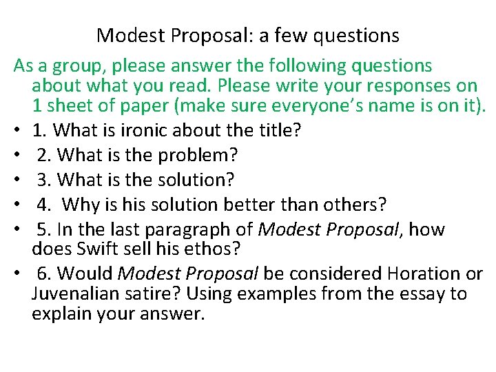 Modest Proposal: a few questions As a group, please answer the following questions about