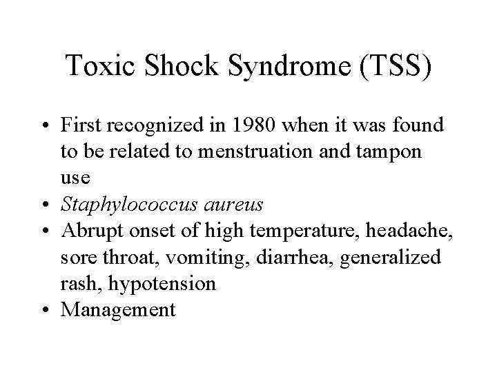 Toxic Shock Syndrome (TSS) • First recognized in 1980 when it was found to Toxic Shock Syndrome (TSS) • First recognized in 1980 when it was found to