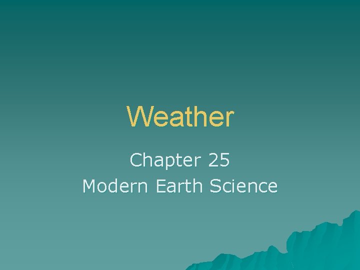 Weather Chapter 25 Modern Earth Science 
