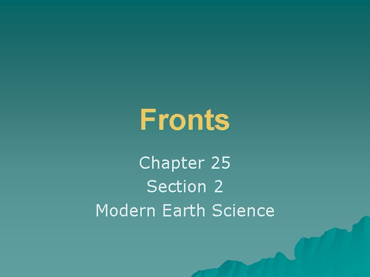 Fronts Chapter 25 Section 2 Modern Earth Science 