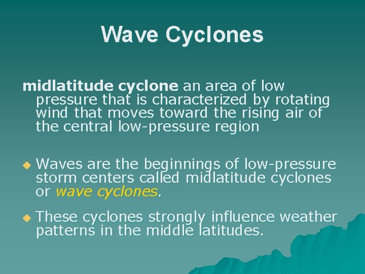 Wave Cyclones midlatitude cyclone an area of low pressure that is characterized by rotating