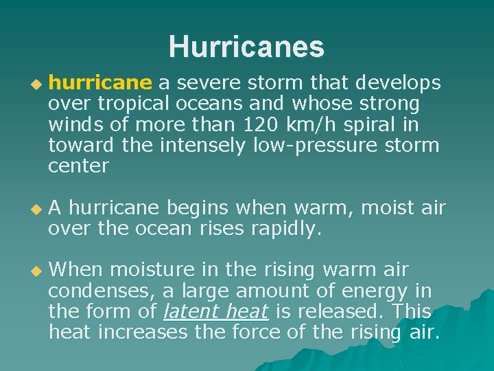 Hurricanes u u u hurricane a severe storm that develops over tropical oceans and