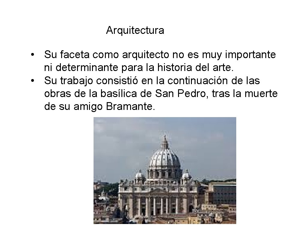 Arquitectura • Su faceta como arquitecto no es muy importante ni determinante para la