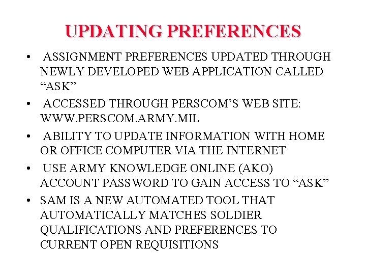 UPDATING PREFERENCES • ASSIGNMENT PREFERENCES UPDATED THROUGH NEWLY DEVELOPED WEB APPLICATION CALLED “ASK” •