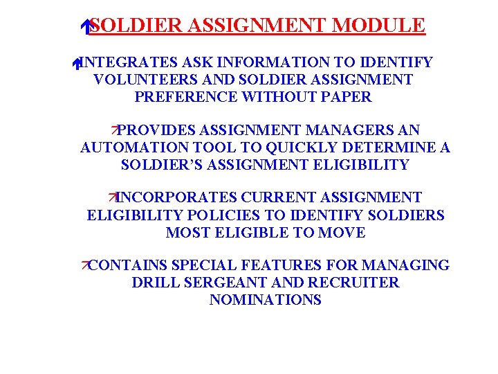 éSOLDIER ASSIGNMENT MODULE éINTEGRATES ASK INFORMATION TO IDENTIFY VOLUNTEERS AND SOLDIER ASSIGNMENT PREFERENCE WITHOUT