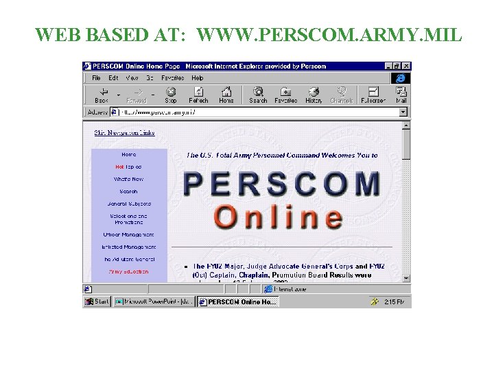 WEB BASED AT: WWW. PERSCOM. ARMY. MIL 