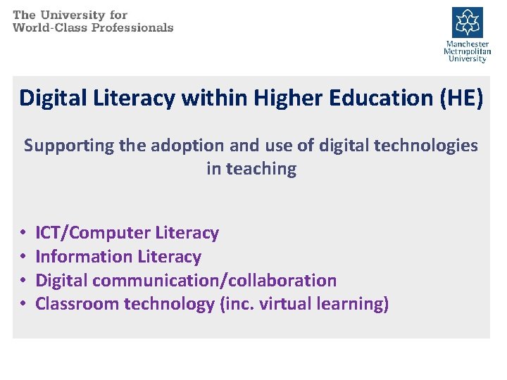 Digital Literacy within Higher Education (HE) Supporting the adoption and use of digital technologies