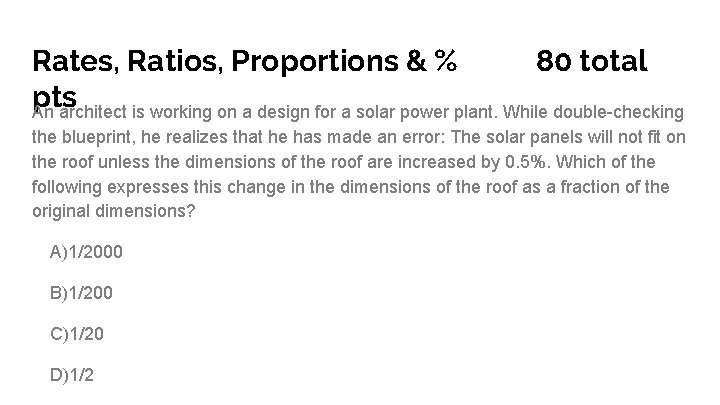 Rates, Ratios, Proportions & % 80 total pts An architect is working on a