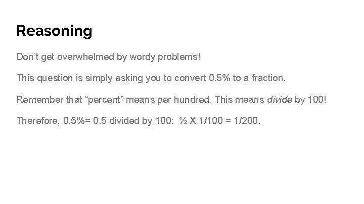 Reasoning Don’t get overwhelmed by wordy problems! This question is simply asking you to