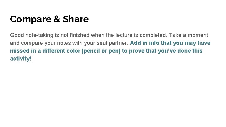 Compare & Share Good note-taking is not finished when the lecture is completed. Take