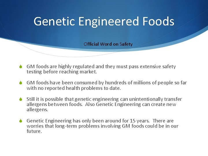 Genetic Engineered Foods Official Word on Safety S GM foods are highly regulated and