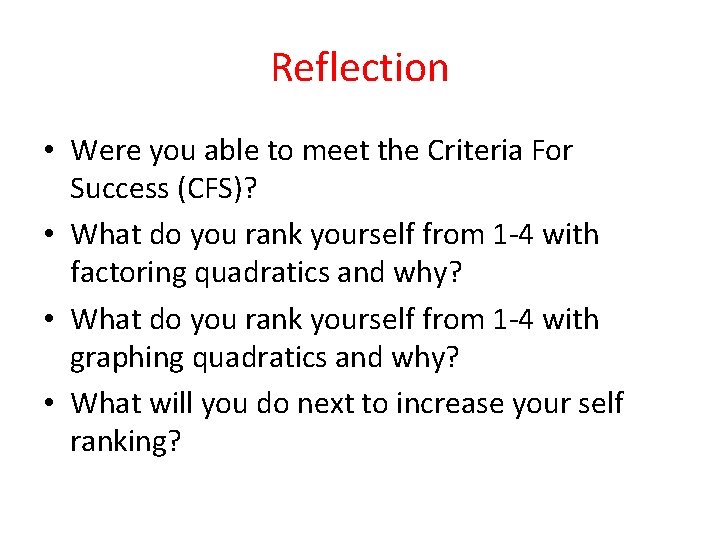 Reflection • Were you able to meet the Criteria For Success (CFS)? • What