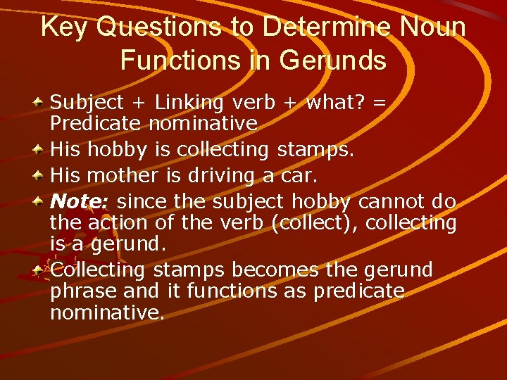 Key Questions to Determine Noun Functions in Gerunds Subject + Linking verb + what?