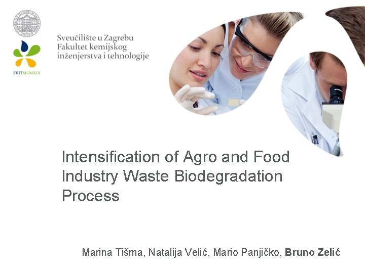 Intensification of Agro and Food Industry Waste Biodegradation Process Marina Tišma, Natalija Velić, Mario
