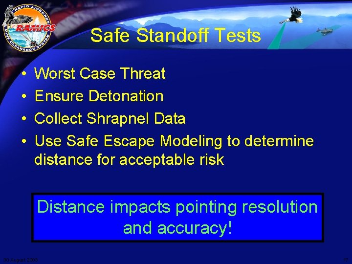 Safe Standoff Tests • • Worst Case Threat Ensure Detonation Collect Shrapnel Data Use