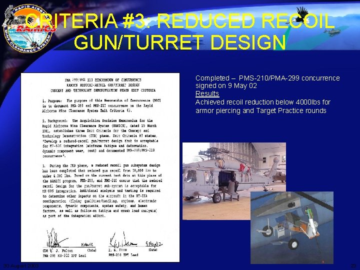 CRITERIA #3: REDUCED RECOIL GUN/TURRET DESIGN Completed – PMS-210/PMA-299 concurrence signed on 9 May