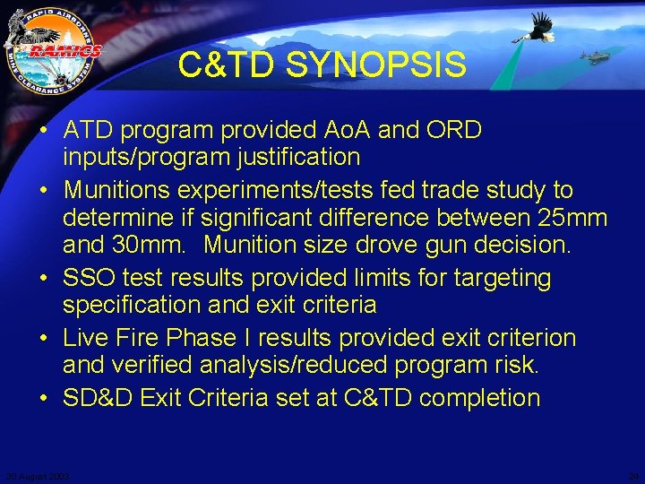 C&TD SYNOPSIS • ATD program provided Ao. A and ORD inputs/program justification • Munitions