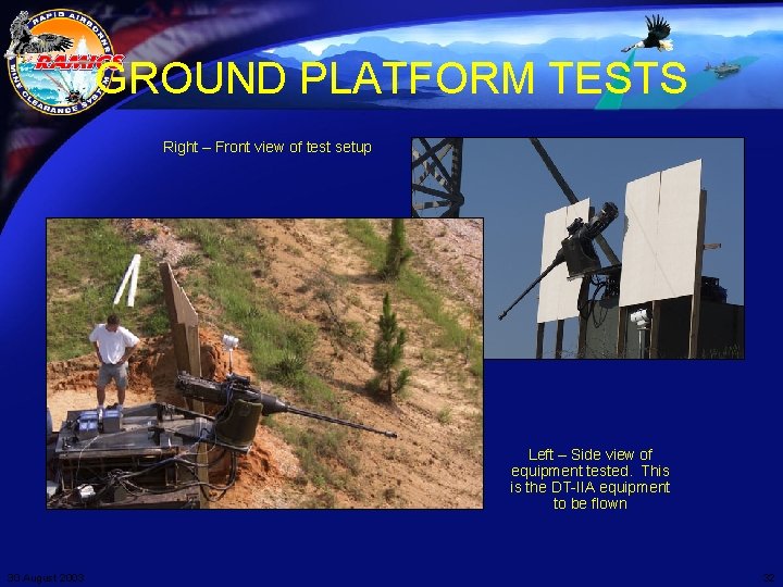 GROUND PLATFORM TESTS Right – Front view of test setup Left – Side view