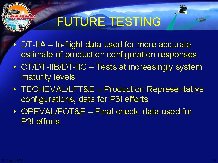 FUTURE TESTING • DT-IIA – In-flight data used for more accurate estimate of production