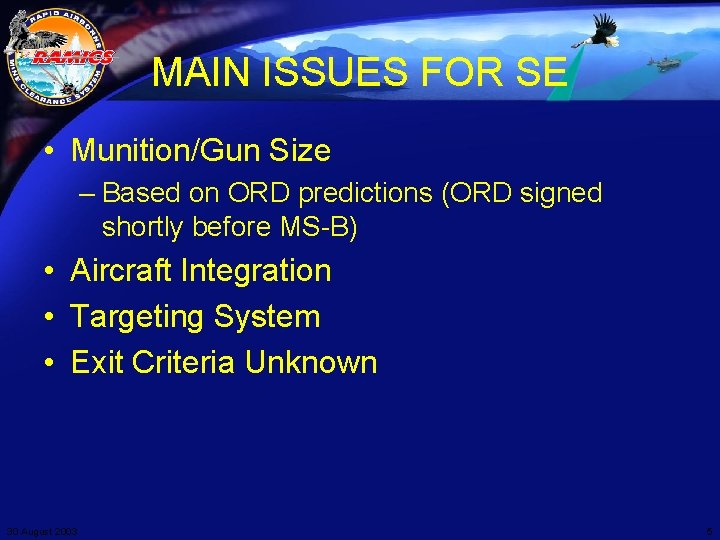 MAIN ISSUES FOR SE • Munition/Gun Size – Based on ORD predictions (ORD signed