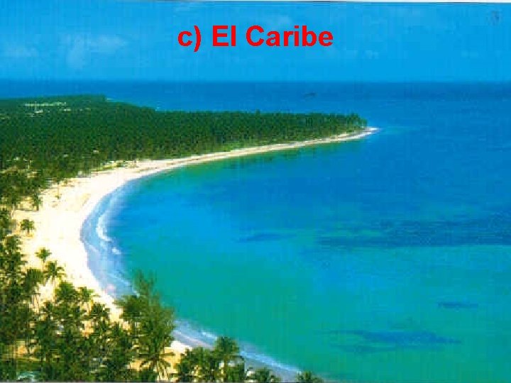 c) El Caribe 