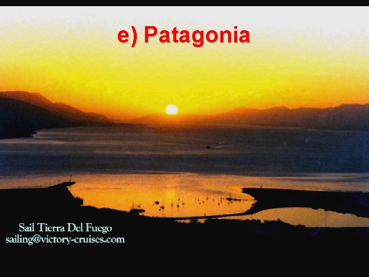 e) Patagonia 