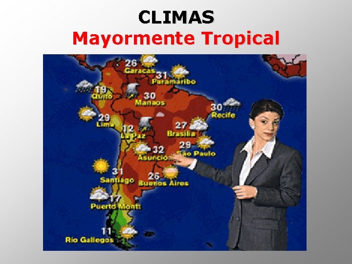 CLIMAS Mayormente Tropical 