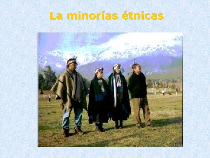 La minorías étnicas 