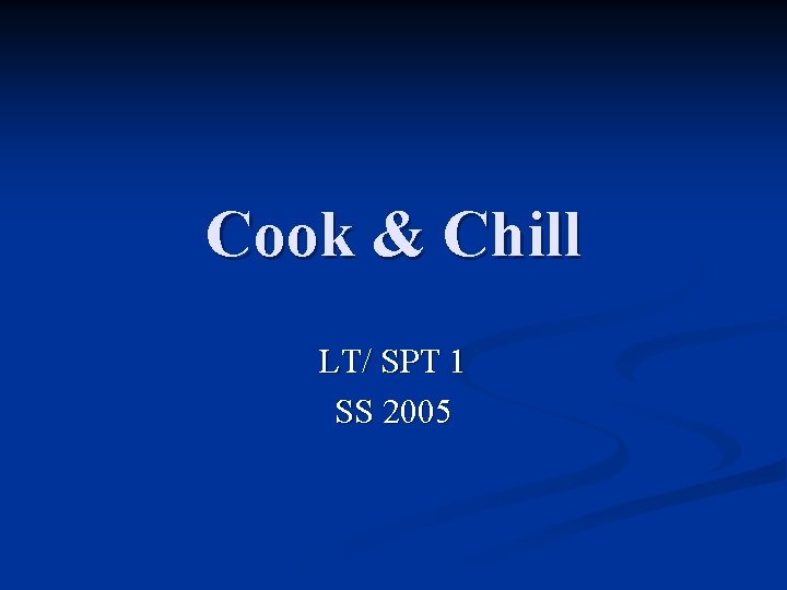 Cook & Chill LT/ SPT 1 SS 2005 