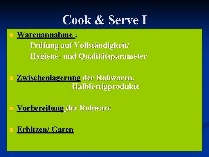 Cook & Serve I n Warenannahme : Prüfung auf Vollständigkeit/ Hygiene- und Qualitätsparameter n