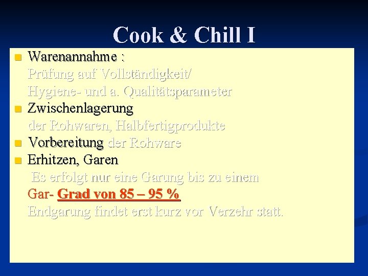 Cook & Chill I n n Warenannahme : Prüfung auf Vollständigkeit/ Hygiene- und a.