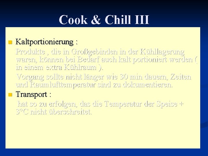 Cook & Chill III n n Kaltportionierung : Produkte , die in Großgebinden in
