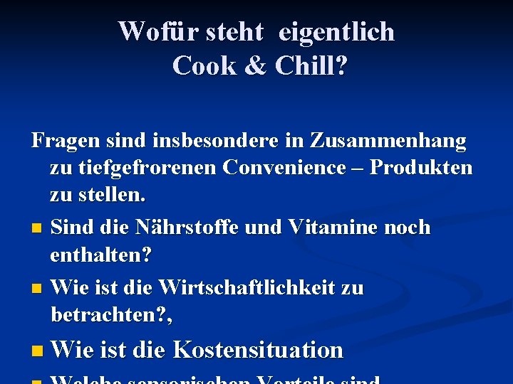 Wofür steht eigentlich Cook & Chill? Fragen sind insbesondere in Zusammenhang zu tiefgefrorenen Convenience