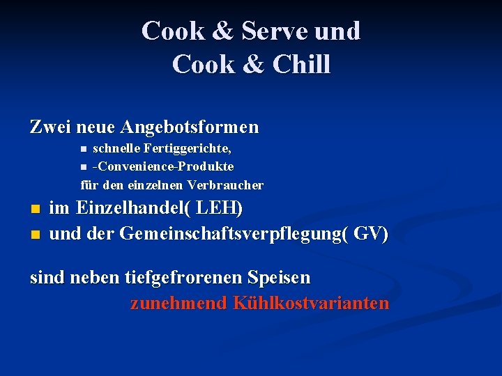 Cook & Serve und Cook & Chill Zwei neue Angebotsformen schnelle Fertiggerichte, n -Convenience-Produkte