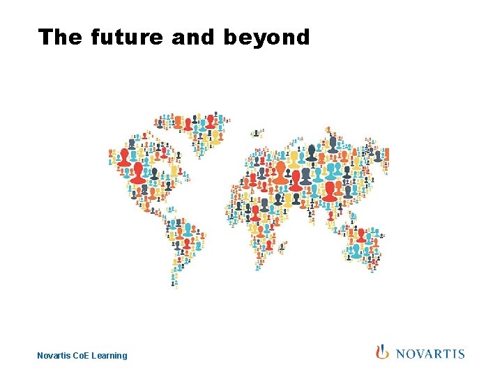 The future and beyond Novartis Co. E Learning 