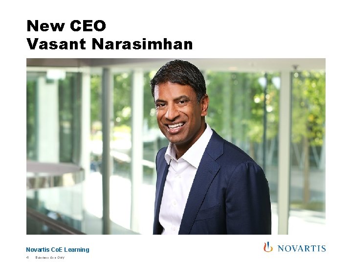 New CEO Vasant Narasimhan Novartis Co. E Learning 4 Business Use Only 