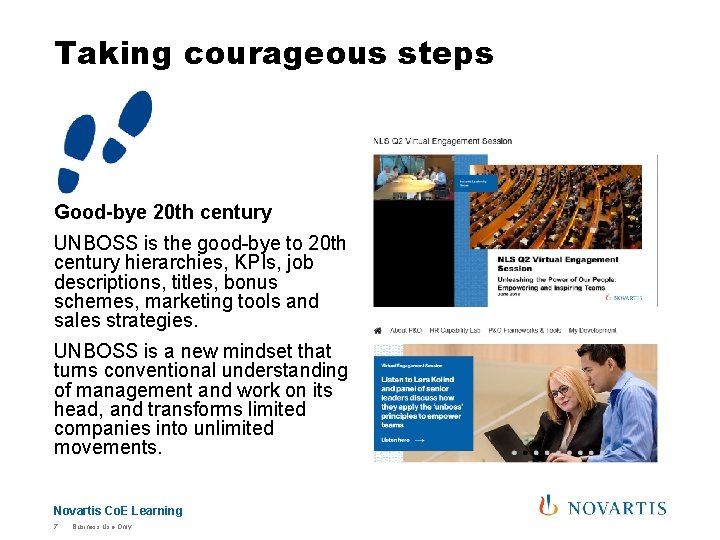 Taking courageous steps Good-bye 20 th century UNBOSS is the good-bye to 20 th