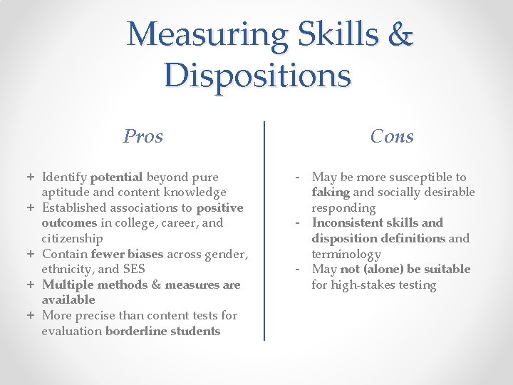  Measuring Skills & Dispositions Pros + Identify potential beyond pure aptitude and content