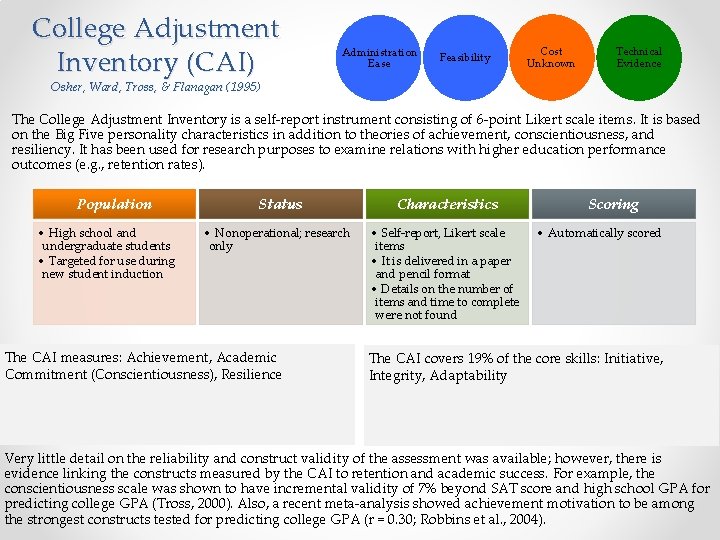 College Adjustment Inventory (CAI) Administration Ease Feasibility Cost Unknown Technical Evidence Osher, Ward, Tross,