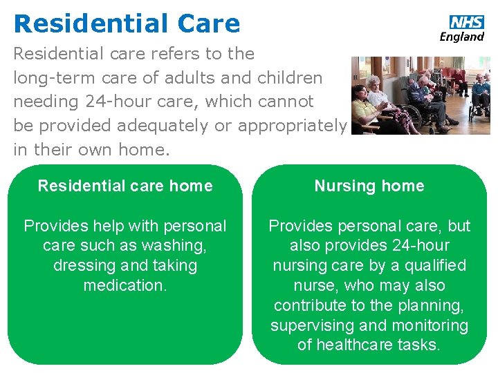 Residential Care Residential care refers to the long-term care of adults and children needing