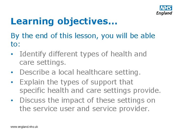 Learning objectives… By the end of this lesson, you will be able to: •