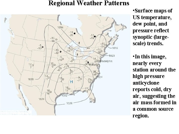 Regional Weather Patterns • Surface maps of US temperature, dew point, and pressure reflect
